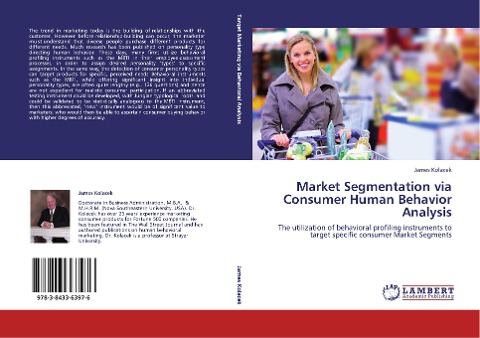 Market Segmentation via Consumer Human Behavior Analysis: The utilization of behavioral profiling instruments to target specific consumer Market Segments