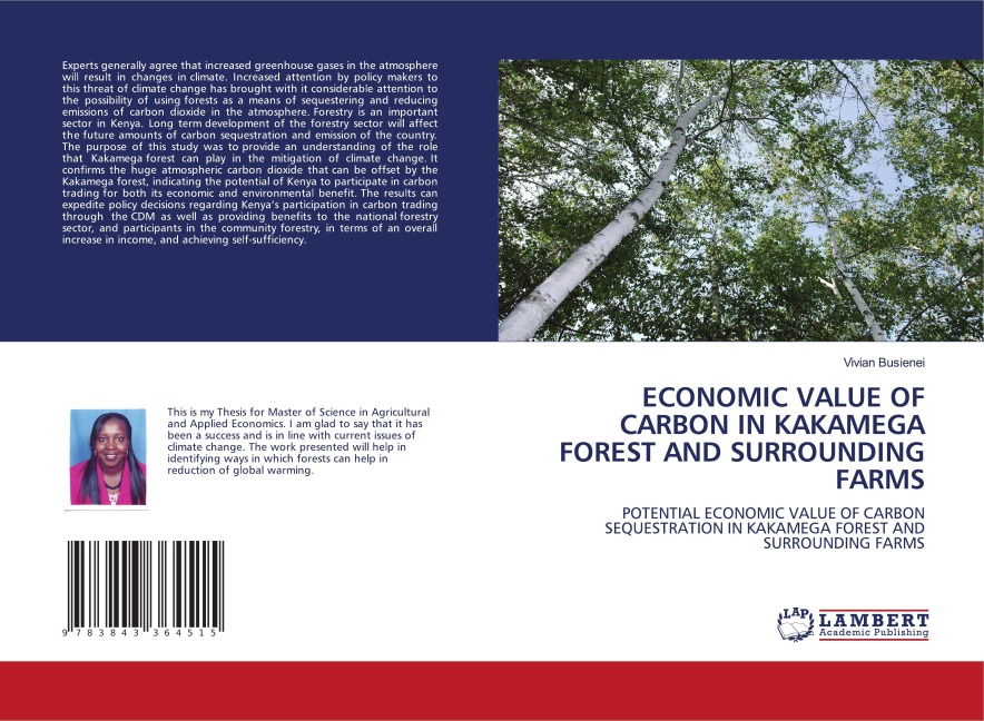 ECONOMIC VALUE OF CARBON IN KAKAMEGA FOREST AND SURROUNDING FARMS: POTENTIAL ECONOMIC VALUE OF CARBON SEQUESTRATION IN KAKAMEGA FOREST AND SURROUNDING FARMS