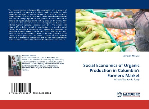 Social Economics of Organic Production in Columbias Farmers Market: A Socio/Economic Study
