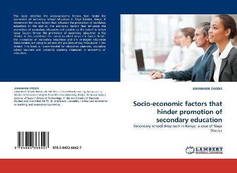Socio-economic factors that hinder promotion of secondary education: Secondary school drop outs in Kenya: a case of Siaya District