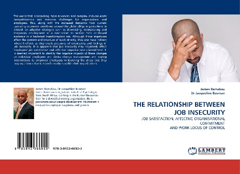 THE RELATIONSHIP BETWEEN JOB INSECURITY: JOB SATISFACTION, AFFECTIVE ORGANISATIONAL COMMITMENT AND WORK LOCUS OF CONTROL