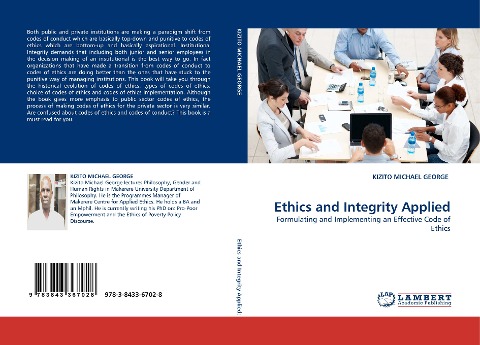 Ethics and Integrity Applied: Formulating and Implementing an Effective Code of Ethics