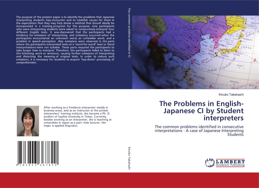 The Problems in English-Japanese CI by Student interpreters: The common problems identified in consecutive interpretations - A case of Japanese Interpreting Students