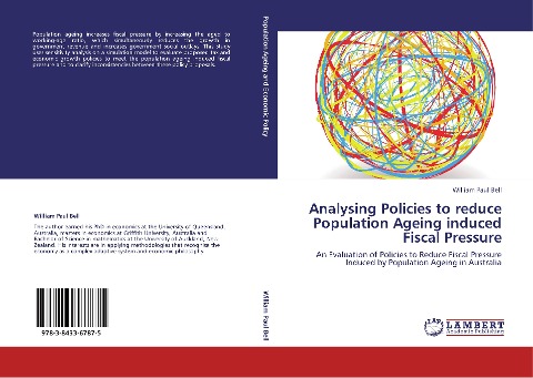 Analysing Policies to reduce Population Ageing induced Fiscal Pressure: An Evaluation of Policies to Reduce Fiscal Pressure Induced by Population Ageing in Australia
