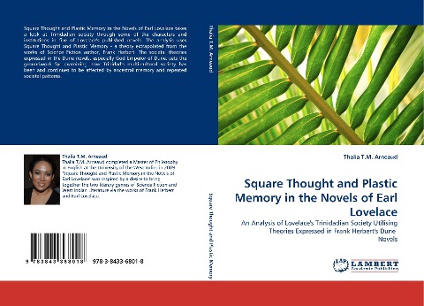 Square Thought and Plastic Memory in the Novels of Earl Lovelace: An Analysis of Lovelaces Trinidadian Society Utilising Theories Expressed in Frank Herberts Dune  Novels