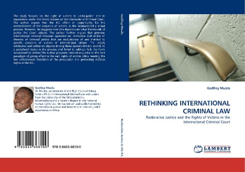 RETHINKING INTERNATIONAL CRIMINAL LAW: Restorative Justice and the Rights of Victims in the International Criminal Court