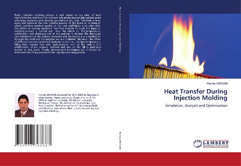 Heat Transfer During Injection Molding: Simulation, Analysis and Optimization