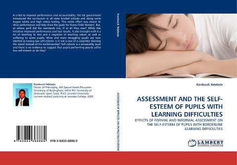 ASSESSMENT AND THE SELF-ESTEEM OF PUPILS WITH LEARNING DIFFICULTIES: EFFECTS OF FORMAL AND INFORMAL ASSESSMENT ON THE SELF-ESTEEM OF PUPILS WITH BORDERLINE LEARNING DIFFICULTIES