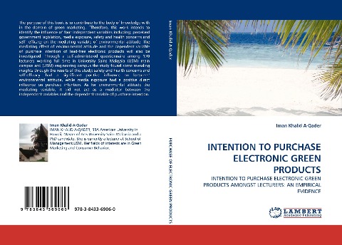 INTENTION TO PURCHASE ELECTRONIC GREEN PRODUCTS: INTENTION TO PURCHASE ELECTRONIC GREEN PRODUCTS AMONGST LECTURERS: AN EMPIRICAL EVIDENCE