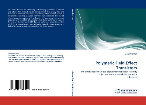 Polymeric Field Effect Transistors: The thesis deals with use of polymer transistor to study injection barriers and donor acceptor interfaces