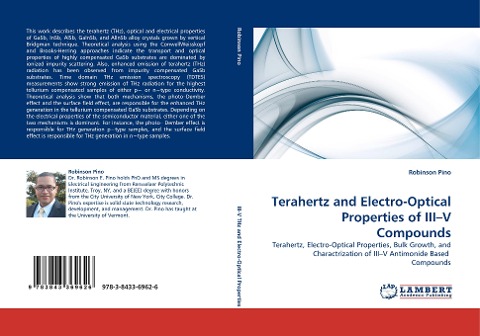 Terahertz and Electro-Optical Properties of III-V Compounds: Terahertz, Electro-Optical Properties, Bulk Growth, and Charactrization of III-V Antimonide Based  Compounds