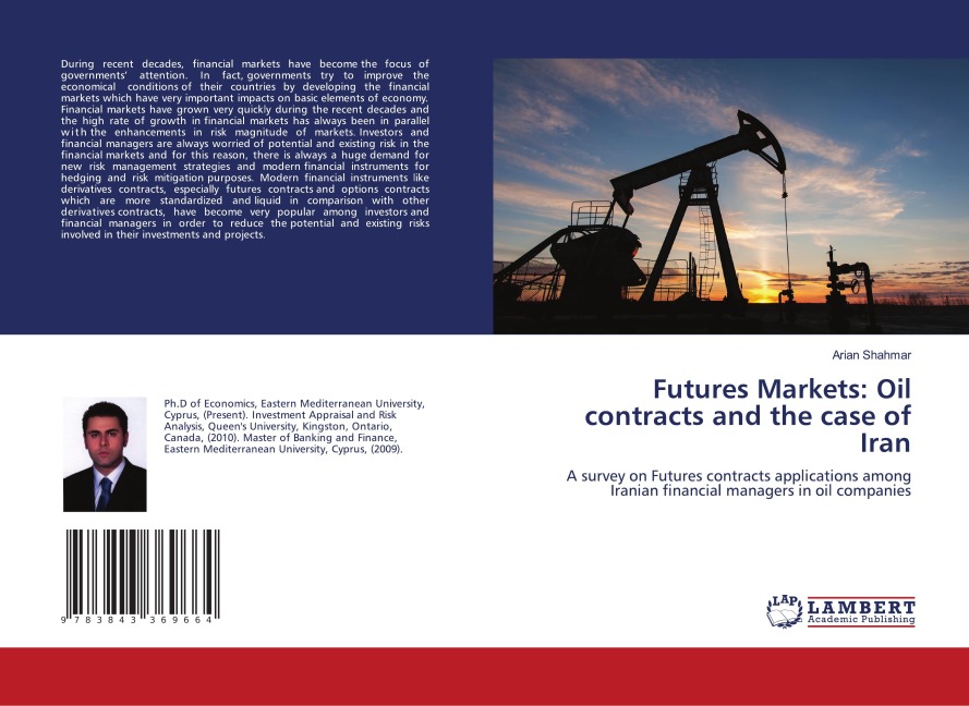 Futures Markets: Oil contracts and the case of Iran: A survey on Futures contracts applications among Iranian financial managers in oil companies