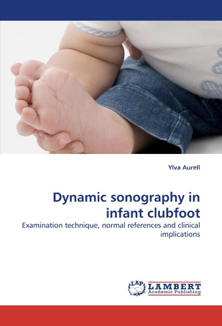 Dynamic sonography in infant clubfoot: Examination technique, normal references and clinical implications