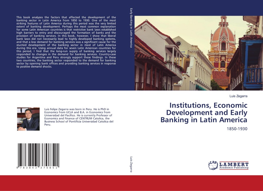 Institutions, Economic Development and Early Banking in Latin America: 1850-1930
