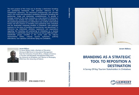 BRANDING AS A STRATEGIC TOOL TO REPOSITION A DESTINATION: A Survey Of Key Tourism Stakeholders In Zimbabwe
