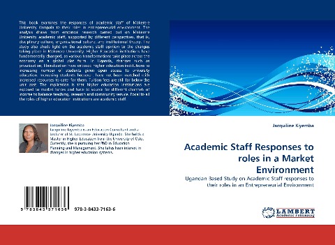 Academic Staff Responses to roles in a Market Environment: Ugandan Based Study on Academic Staff responses to their roles in an Entrepreneurial Environment