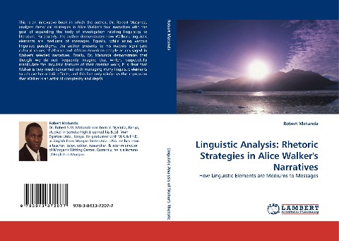 Linguistic Analysis: Rhetoric Strategies in Alice Walkers Narratives: How Linguistic Elements are Mediums to Messages