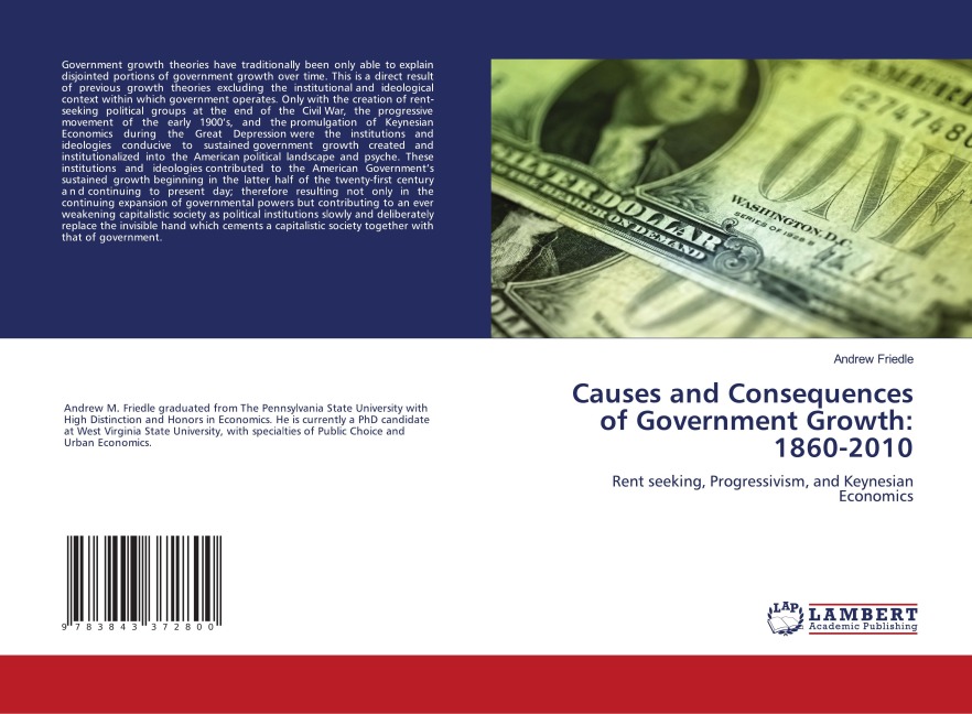 Causes and Consequences of Government Growth: 1860-2010: Rent seeking, Progressivism, and Keynesian Economics