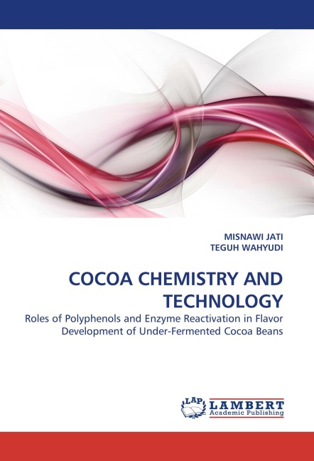 COCOA CHEMISTRY AND TECHNOLOGY: Roles of Polyphenols and Enzyme Reactivation in  Flavor Development of Under-Fermented Cocoa Beans