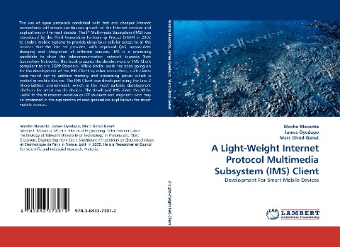 A Light-Weight Internet Protocol Multimedia Subsystem (IMS) Client: Development For Smart Mobile Devices
