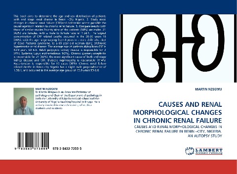 CAUSES AND RENAL MORPHOLOGICAL CHANGES IN CHRONIC RENAL FAILURE: CAUSES AND RENAL MORPHOLOGICAL CHANGES IN CHRONIC RENAL FAILURE IN BENIN -CITY, NIGERIA. AN AUTOPSY STUDY
