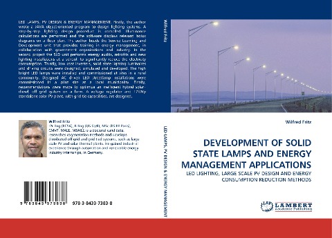 DEVELOPMENT OF SOLID STATE LAMPS AND ENERGY MANAGEMENT APPLICATIONS: LED LIGHTING, LARGE SCALE PV DESIGN AND ENERGY CONSUMPTION REDUCTION METHODS