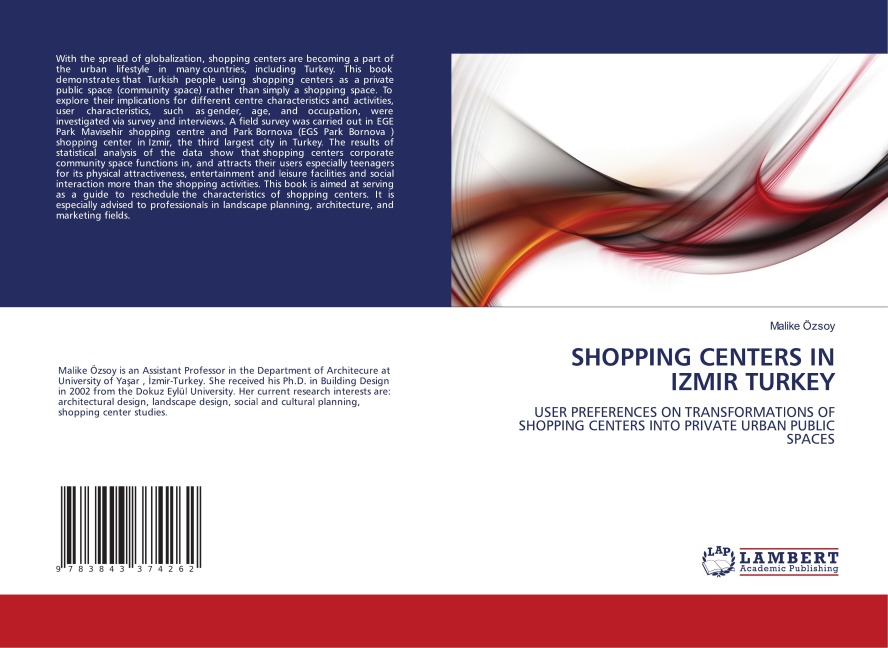 SHOPPING CENTERS IN IZMIR TURKEY: USER PREFERENCES ON TRANSFORMATIONS OF SHOPPING CENTERS INTO PRIVATE URBAN PUBLIC SPACES