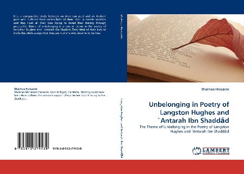 Unbelonging in Poetry of Langston Hughes and Antarah Ibn Shadd¿d: The Theme of Unbelonging in the Poetry of Langston Hughes and Antarah Ibn Shadd¿d