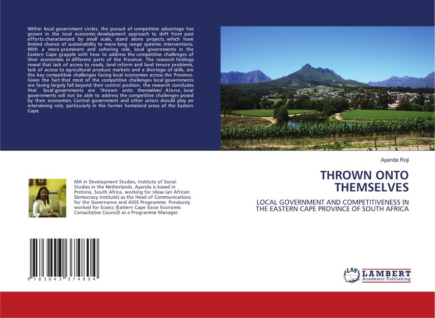 THROWN ONTO THEMSELVES: LOCAL GOVERNMENT AND COMPETITIVENESS IN THE EASTERN CAPE PROVINCE OF SOUTH AFRICA