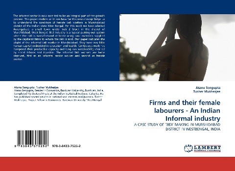 Firms and their female labourers - An Indian Informal industry: A CASE STUDY OF BIDI MAKING IN MURSHIDABAD DISTRICT IN WESTBENGAL, INDIA