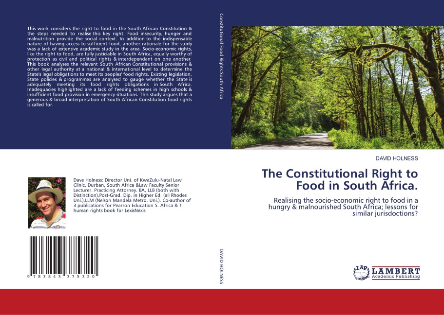 The Constitutional Right to Food in South Africa.: Realising the socio-economic right to food in a hungry & malnourished South Africa; lessons for similar jurisdoctions?