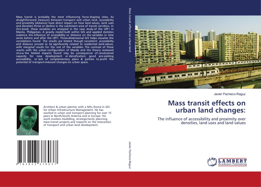 Mass transit effects on urban land changes:: The influence of accessibility and proximity over densities, land uses and land values