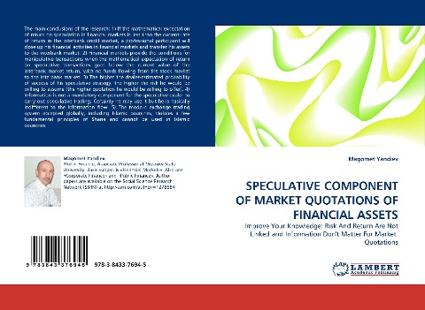 SPECULATIVE COMPONENT OF MARKET QUOTATIONS OF FINANCIAL ASSETS: Improve Your Knowledge: Risk And Return Are Not Linked and Information Dont Matter For Market  Quotations