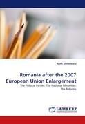 Romania after the 2007 European Union Enlargement: The Political Parties. The National Minorities. The Reforms