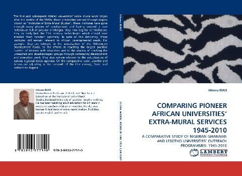 COMPARING PIONEER AFRICAN UNIVERSITIES EXTRA-MURAL SERVICES 1945-2010: A COMPARATIVE STUDY OF NIGERIAN GHANAIAN AND LESOTHO UNIVERSITIES OUTREACH PROGRAMMES: 1945-2010