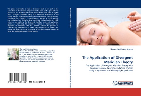 The Application of Divergent Meridian Theory: The Application of Divergent Meridian Theory with Impaired Immune Function, including Chronic Fatigue Syndrome and Fibromyalgia Syndrome