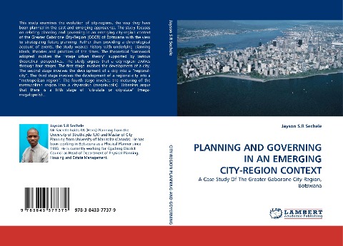 PLANNING AND GOVERNING IN AN EMERGING CITY-REGION CONTEXT: A Case Study Of The Greater Gaborone City-Region, Botswana