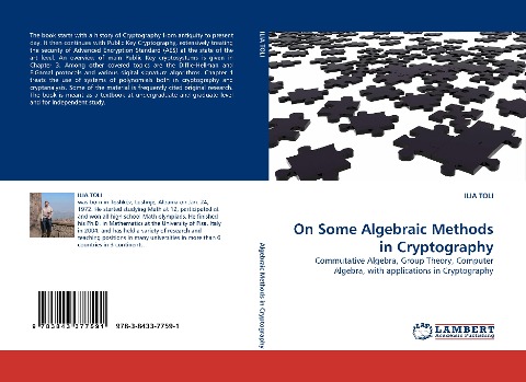 On Some Algebraic Methods in Cryptography: Commutative Algebra, Group Theory, Computer Algebra, with applications in Cryptography