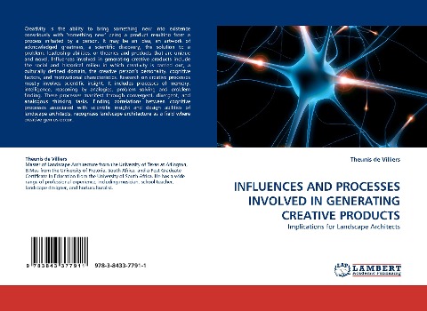 INFLUENCES AND PROCESSES INVOLVED IN GENERATING CREATIVE PRODUCTS: Implications for Landscape Architects