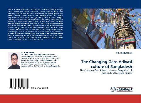 The Changing Garo Adivasi culture of Bangladesh: The Changing Garo Adivasi culture of Bangladesh: A case study of Marriage Rituals