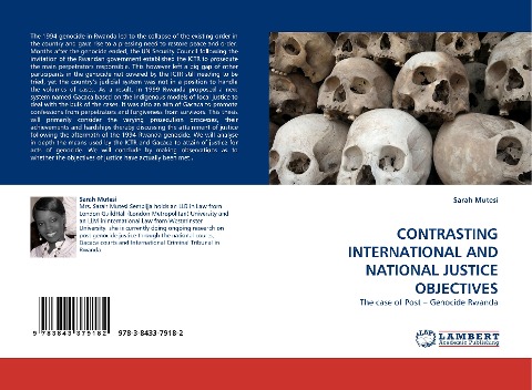 CONTRASTING INTERNATIONAL AND NATIONAL JUSTICE OBJECTIVES: The case of Post - Genocide Rwanda