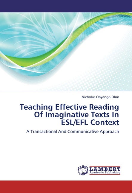 Teaching Effective Reading Of Imaginative Texts In ESL/EFL Context: A Transactional And Communicative Approach