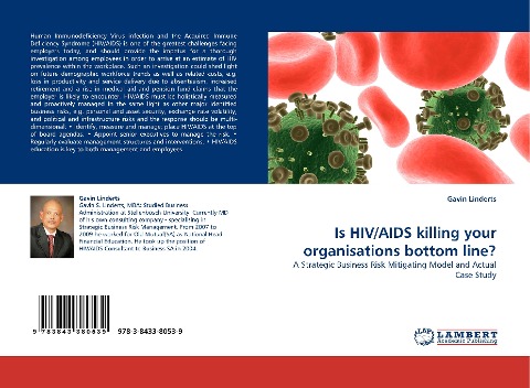 Is HIV/AIDS killing your organisations bottom line?: A Strategic Business Risk Mitigating Model and Actual Case Study
