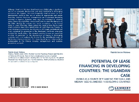 POTENTIAL OF LEASE FINANCING IN DEVELOPING COUNTRIES: THE UGANDAN CASE: LEASING AS A SOURCE OF FINANCING FOR SMALL AND MEDIUM SIZED BUSINESSES IN DEVELOPING COUNTRIES