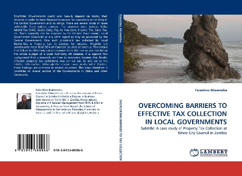 OVERCOMING BARRIERS TO EFFECTIVE TAX COLLECTION IN LOCAL GOVERNMENTS: Subtitle: A case study of Property Tax Collection at Kitwe City Council in Zambia