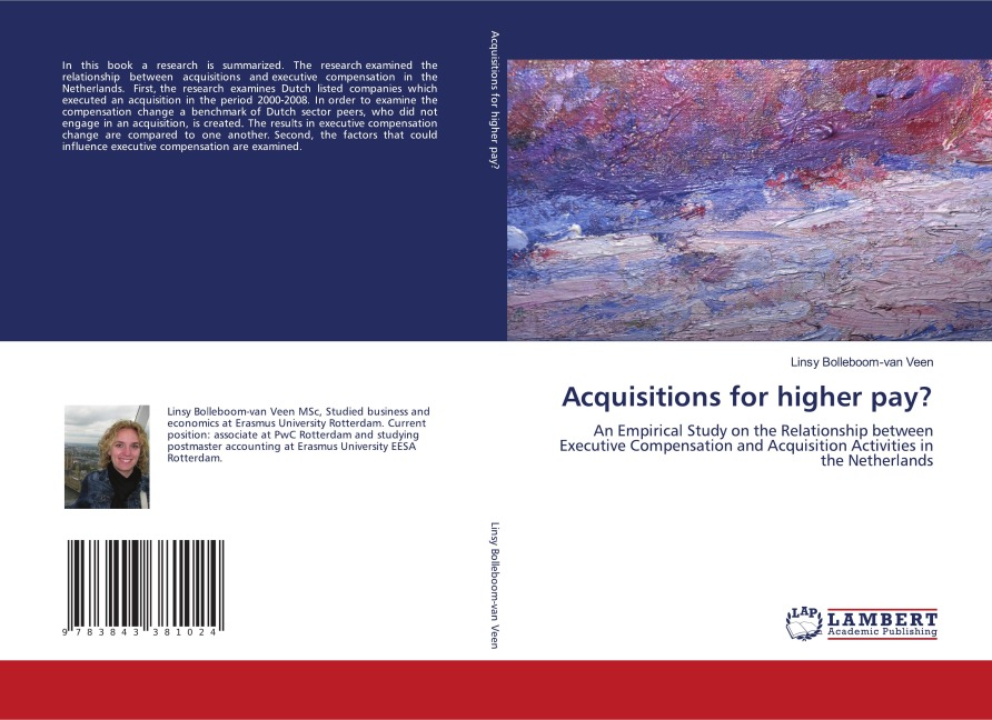 Acquisitions for higher pay?: An Empirical Study on the Relationship between Executive Compensation and Acquisition Activities in the Netherlands