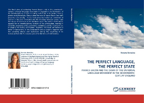 THE PERFECT LANGUAGE, THE PERFECT STATE: FRANCIS BACON AND THE DAWN OF THE UNIVERSAL LANGUAGE MOVEMENT IN THE SEVENTEENTH-CENTURY ENGLAND