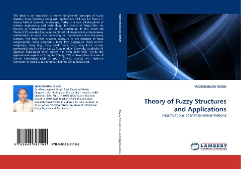 Theory of Fuzzy Structures and Applications: Fuzzifications of Mathematical Notions