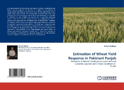 Estimation of Wheat Yield Response in Pakistani Punjab: Estimation of Wheat Yield Response under different Economic, Location and Climatic Conditions in  Punjab