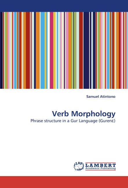 Verb Morphology: Phrase structure in a Gur Language (Guren¿)